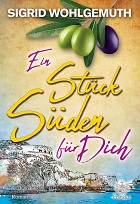 Cover "Ein Stück Süden für Dich" von Sigrid Wohlgemuth