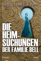 Cover "Die Heimsuchungen der Familie Bell" von Christiane Kromp