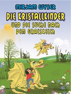 Cover Die Kristallkinder und die Suche nach dem Gralskelch